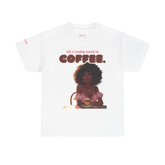 Coffee Lover T-Shirt — "All I Really Need Is Coffee" Afro Girl Graphic Tee