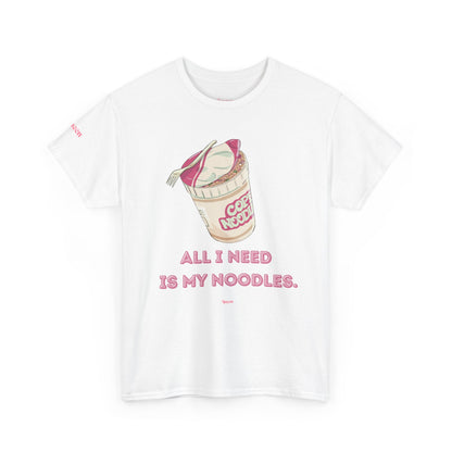 Noodle Cup Tee — "All I Need Is My Noodles" Graphic T-Shirt