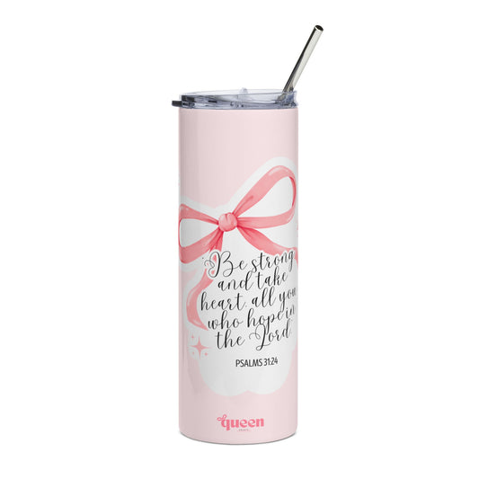 Pink Scripture Stainless Tumbler – "Be strong and take heart" 20oz