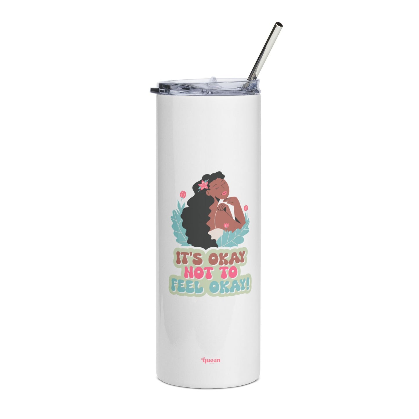 20oz Stainless Steel Tumbler — "It’s Okay Not To Feel Okay" Mental Health Affirmation Design