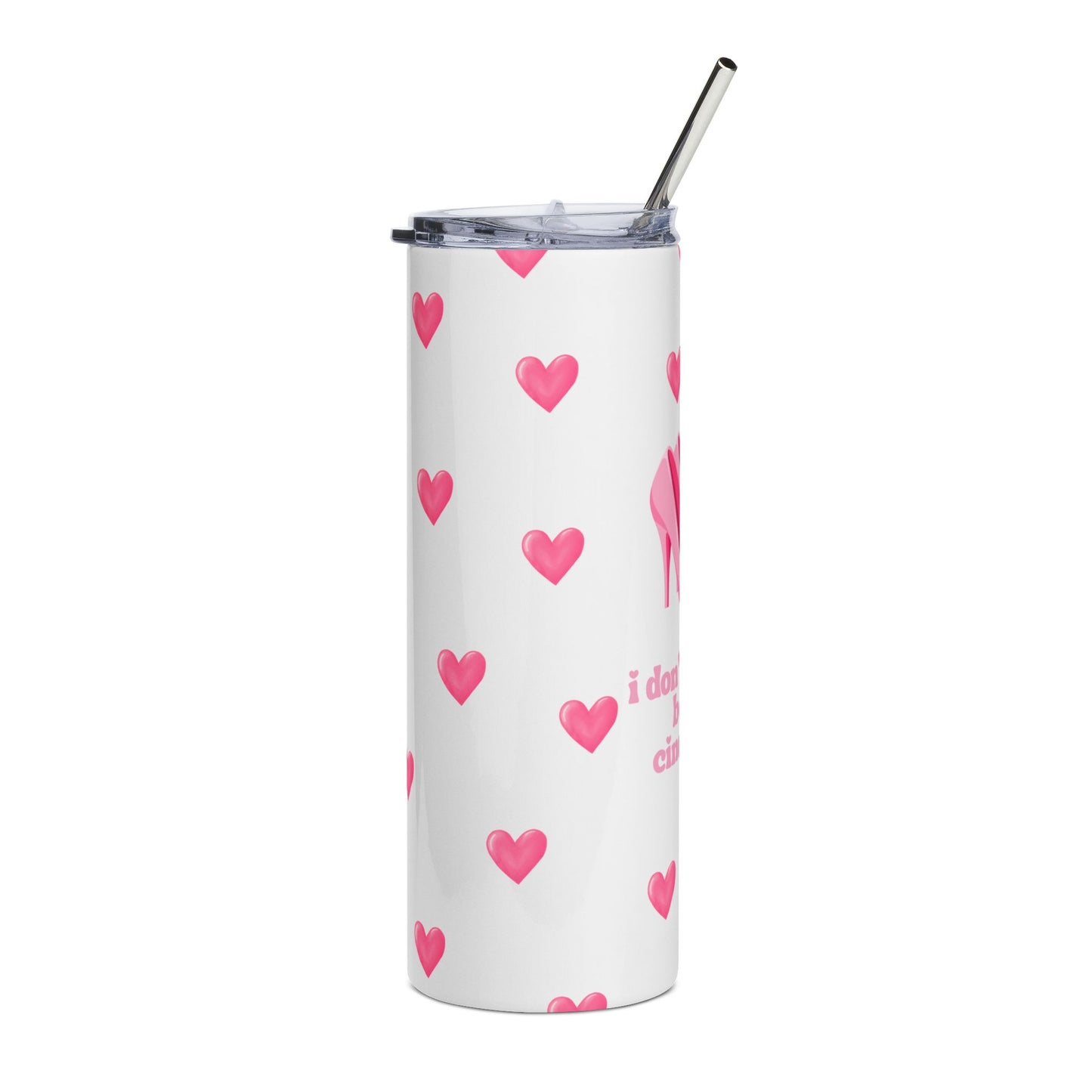 20oz Stainless Steel Tumbler — Pink Heels "I Don't Wanna Be Like Cinderella" Travel Cup