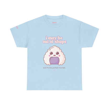 Cute Rice Ball Tee — "I may be out of shape" Kawaii Graphic T-Shirt