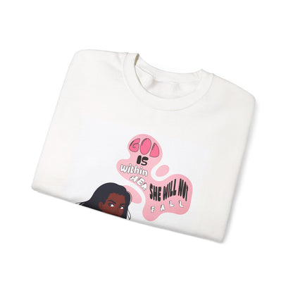 Crewneck Sweatshirt — "God Is Within Her, She Will Not Fail" Inspirational Graphic