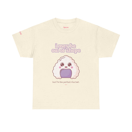 Cute Rice Ball Tee — "I may be out of shape" Kawaii Graphic T-Shirt