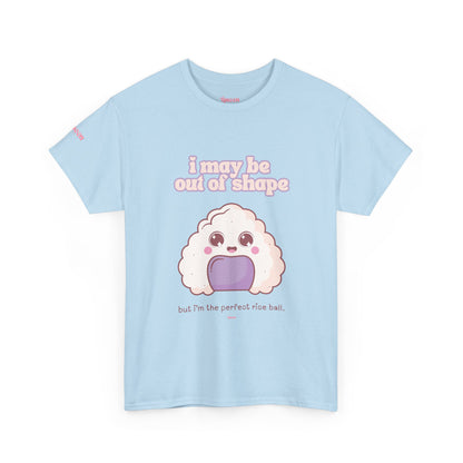 Cute Rice Ball Tee — "I may be out of shape" Kawaii Graphic T-Shirt