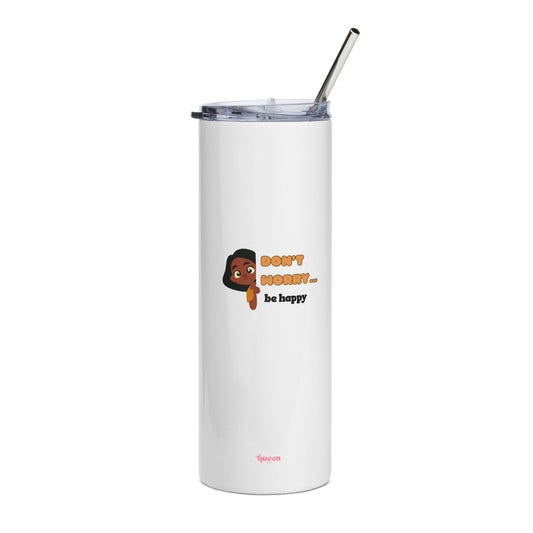 20oz Stainless Tumbler — "Don't Worry... Be Happy" Motivational Drinkware